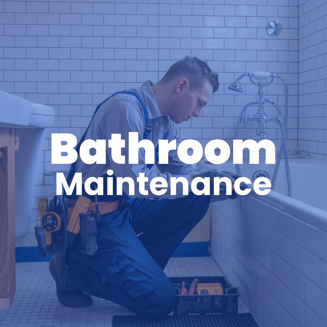 Bathroom Maintenance